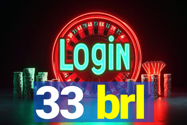 33 brl